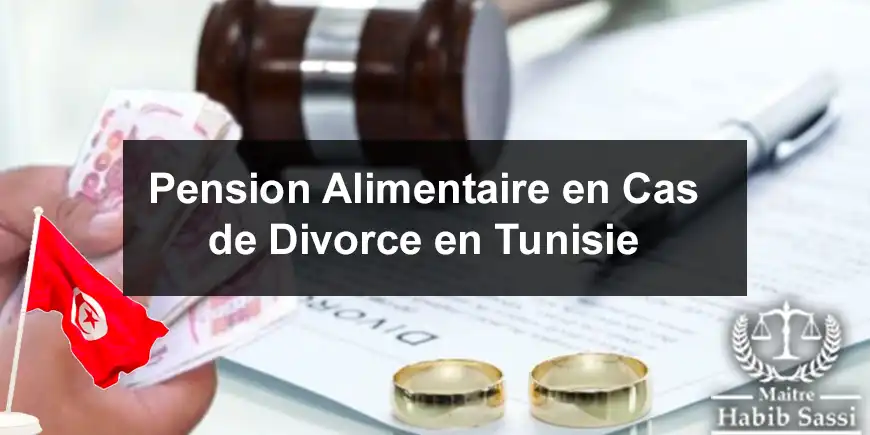 Comprendre la Pension Alimentaire en Cas de Divorce en Tunisie